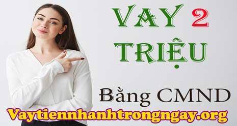 Cần vay gấp 2 triệu trong ngày