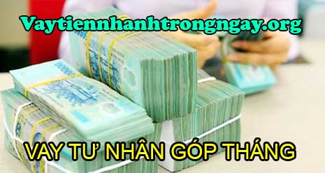 Vay tiền trả góp tháng tư nhân